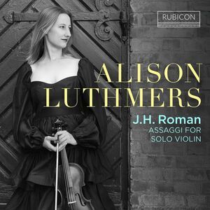 Alison Luthmers - J.H. Roman: Assaggi for Solo Violin  CD